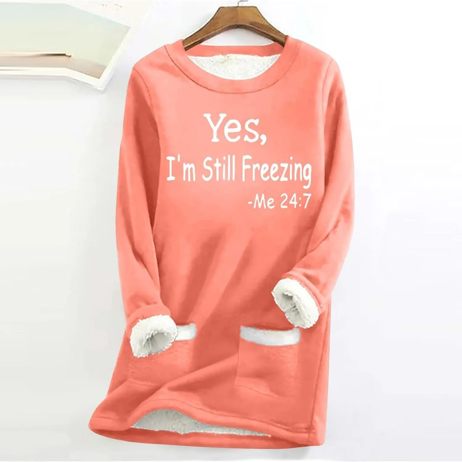 Yes,I'm Still Freezing -Me 24:7 Sherpa Lined Sweatshirt Women Fuzzy Fleece Thermal Jackets Casual Loose Loungewear